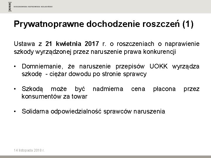 Prywatnoprawne dochodzenie roszczeń (1) Ustawa z 21 kwietnia 2017 r. o roszczeniach o naprawienie