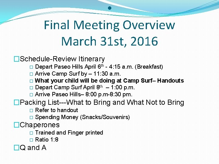  • Final Meeting Overview March 31 st, 2016 �Schedule-Review Itinerary Depart Paseo Hills