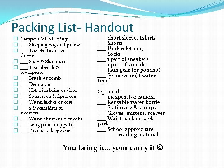 Packing List- Handout � Campers MUST bring: � ___ Sleeping bag and pillow �