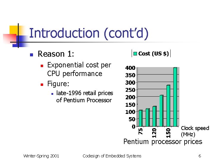 Introduction (cont’d) n Reason 1: n n Exponential cost per CPU performance Figure: n