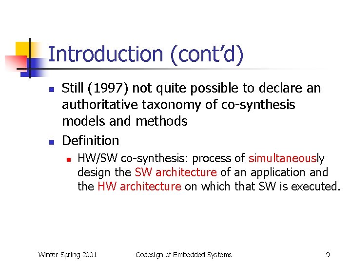 Introduction (cont’d) n n Still (1997) not quite possible to declare an authoritative taxonomy