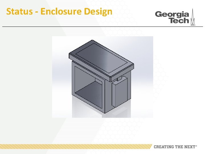 Status - Enclosure Design 