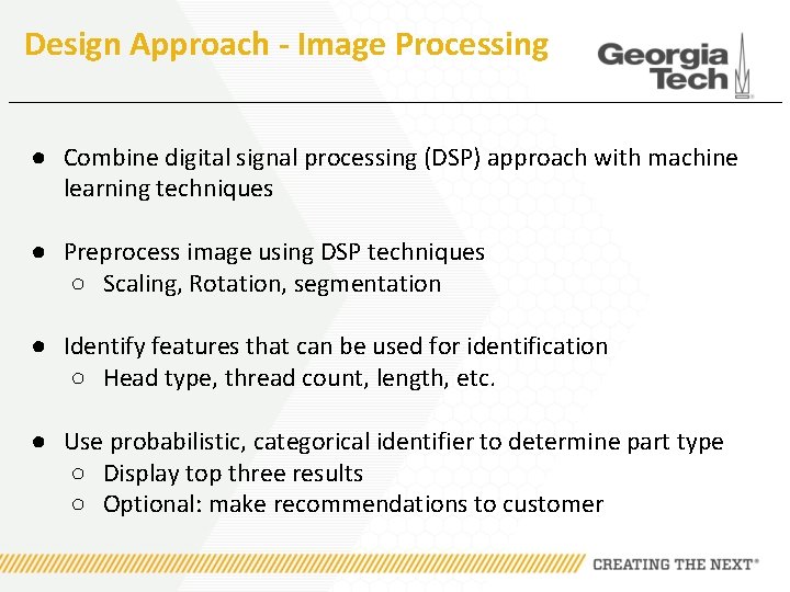 Design Approach - Image Processing ● Combine digital signal processing (DSP) approach with machine