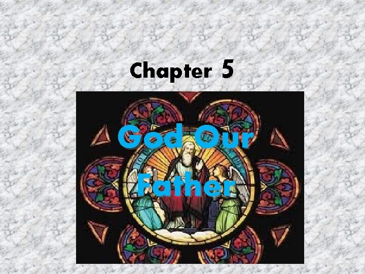 Chapter 5 God Our Father 