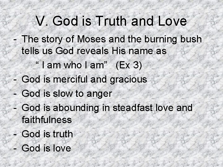 V. God is Truth and Love - The story of Moses and the burning