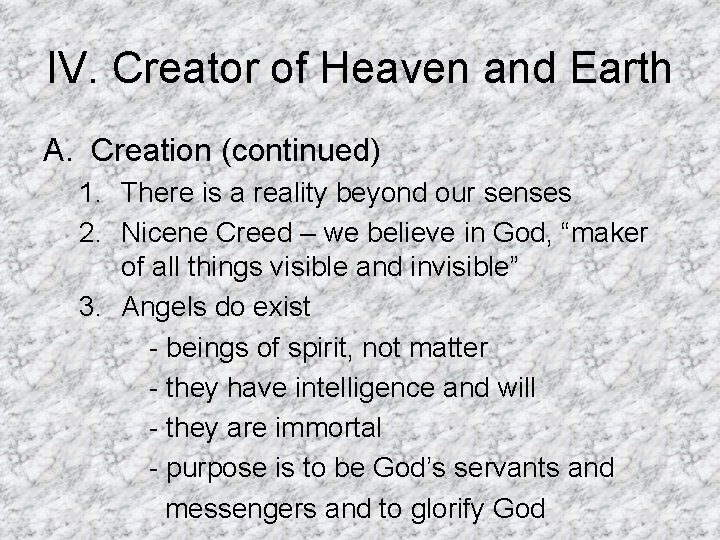 IV. Creator of Heaven and Earth A. Creation (continued) 1. There is a reality