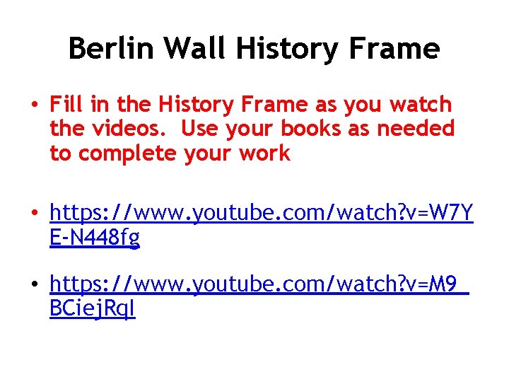 Berlin Wall History Frame • Fill in the History Frame as you watch the