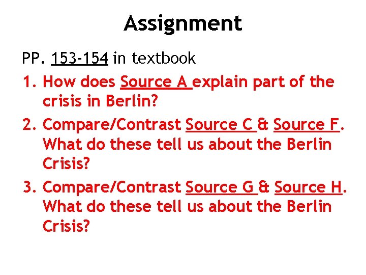 Assignment PP. 153 -154 in textbook 1. How does Source A explain part of