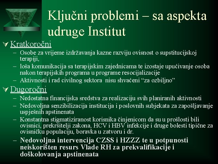 Ključni problemi – sa aspekta udruge Institut Ú Kratkoročni – Osobe za vrijeme izdržavanja