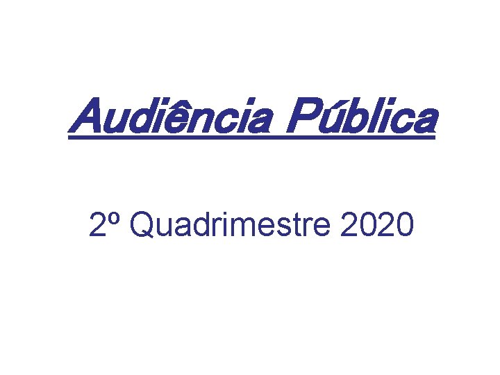 Audiência Pública 2º Quadrimestre 2020 