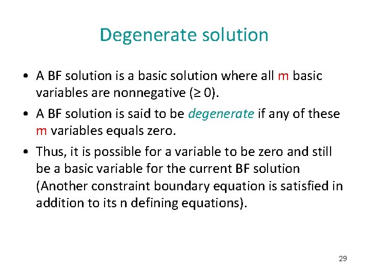 Degenerate solution • A BF solution is a basic solution where all m basic