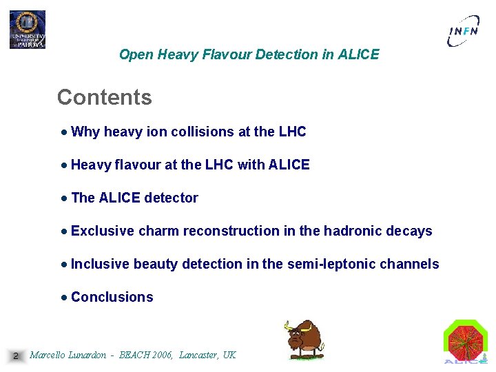 Open Heavy Flavour Detection in ALICE Contents Why heavy ion collisions at the LHC