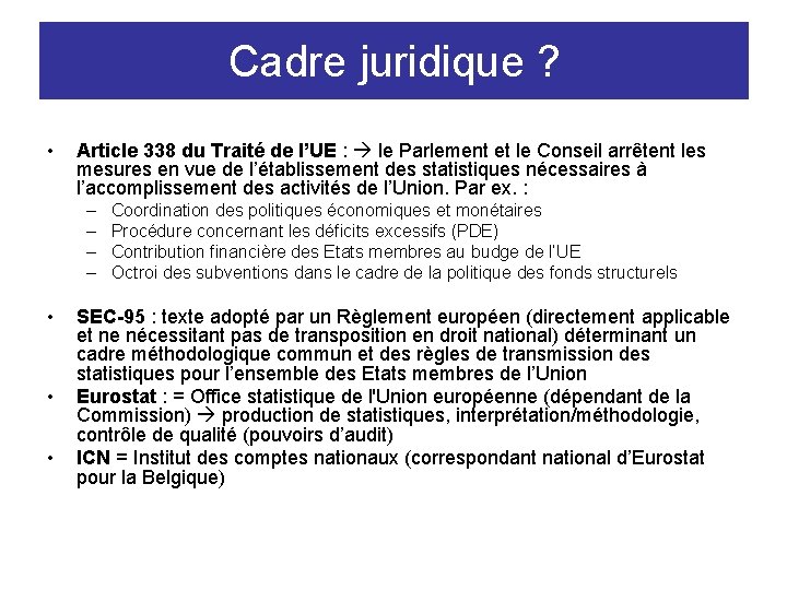 Cadre juridique ? • Article 338 du Traité de l’UE : le Parlement et