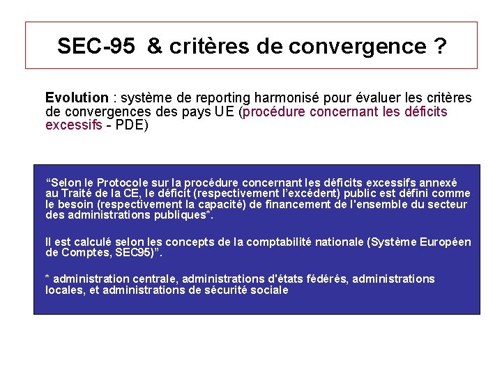 SEC-95 & critères de convergence ? Evolution : système de reporting harmonisé pour évaluer