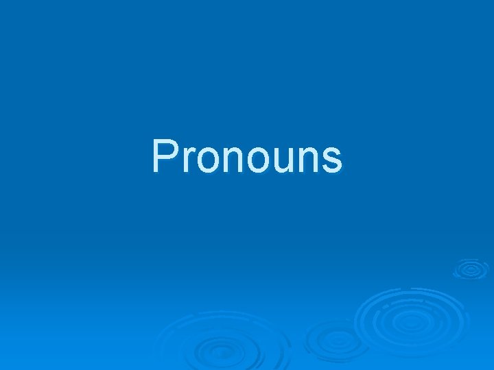 Pronouns 