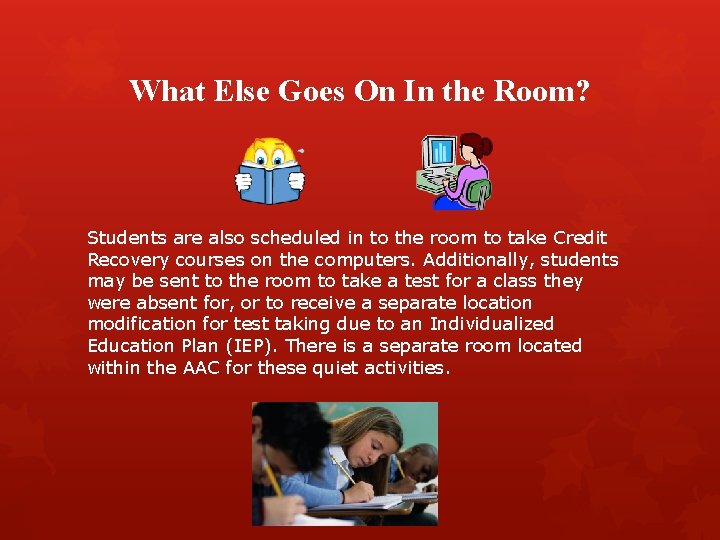 What Else Goes On In the Room? Students are also scheduled in to the What Else Goes On In the Room? Students are also scheduled in to the
