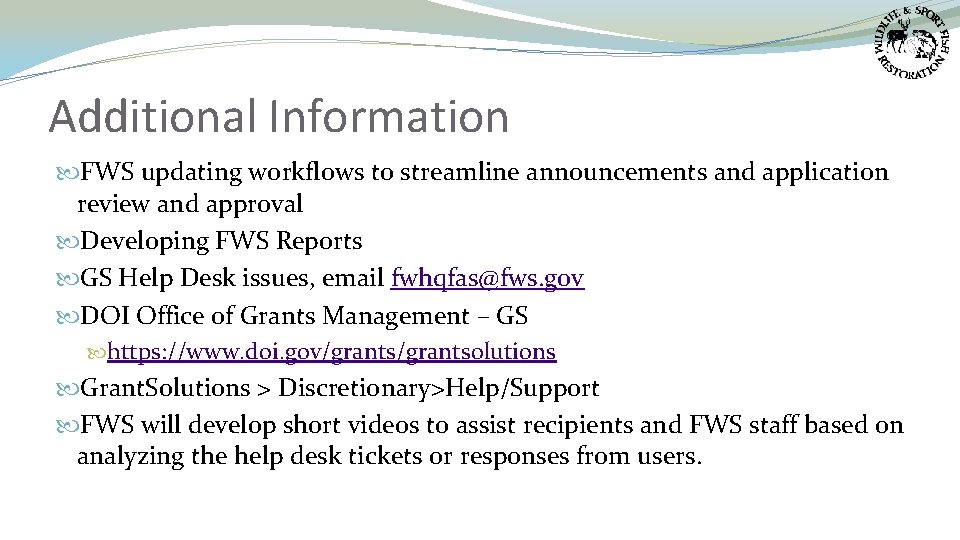 Additional Information FWS updating workflows to streamline announcements and application review and approval Developing