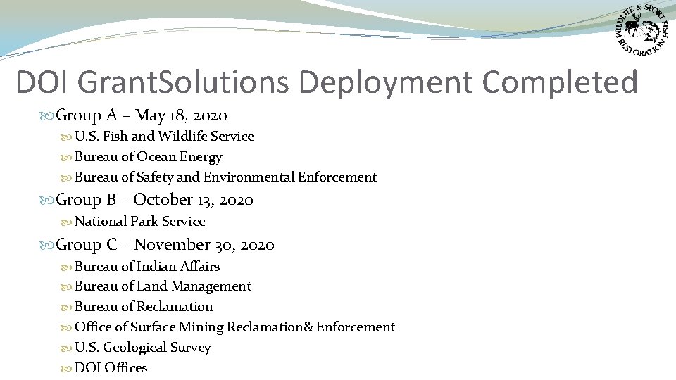 DOI Grant. Solutions Deployment Completed Group A – May 18, 2020 U. S. Fish