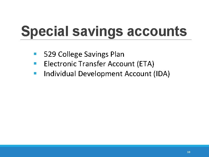 Special savings accounts § 529 College Savings Plan § Electronic Transfer Account (ETA) §