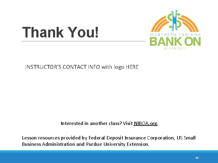 Thank You! INSTRUCTOR’S CONTACT INFO with logo HERE Interested in another class? Visit NIBOA.
