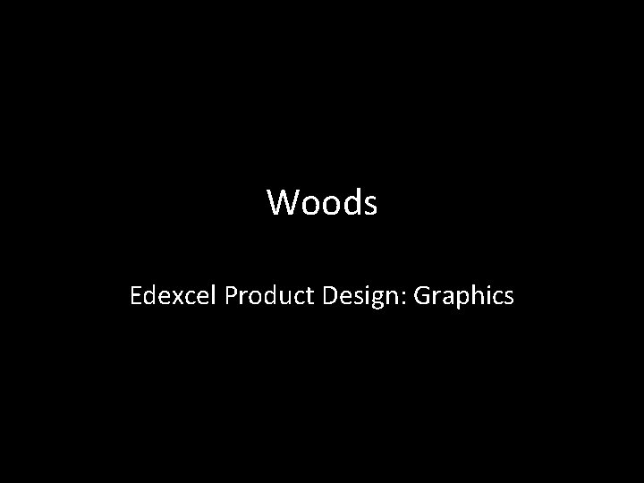 Woods Edexcel Product Design: Graphics 