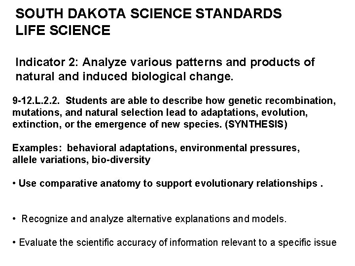 SOUTH DAKOTA SCIENCE STANDARDS LIFE SCIENCE Indicator 2: Analyze various patterns and products of