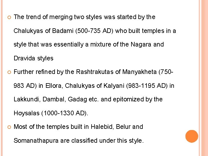  The trend of merging two styles was started by the Chalukyas of Badami