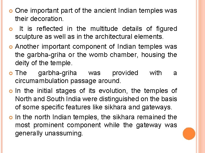 One important part of the ancient Indian temples was their decoration. It is reflected