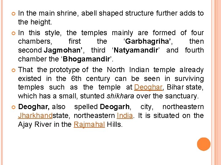 In the main shrine, abell shaped structure further adds to the height. In this