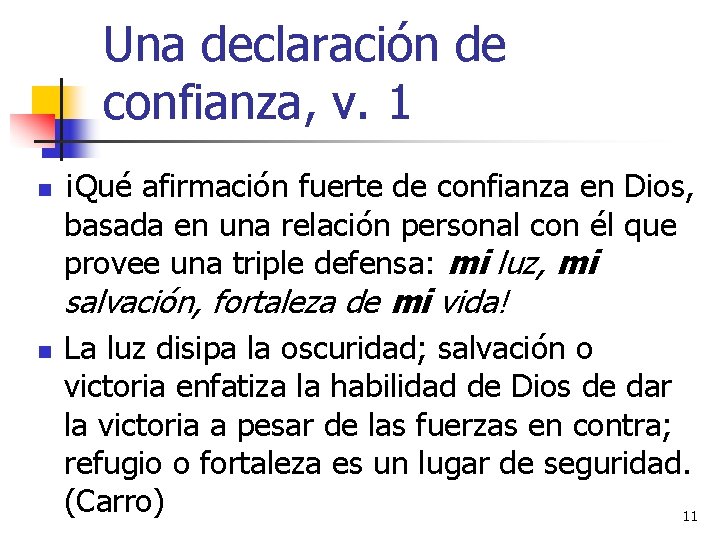 Una declaración de confianza, v. 1 n ¡Qué afirmación fuerte de confianza en Dios,