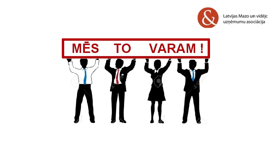 MĒS TO VARAM ! 