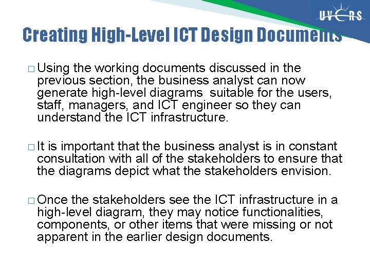 Creating High-Level ICT Design Documents � Using the working documents discussed in the previous