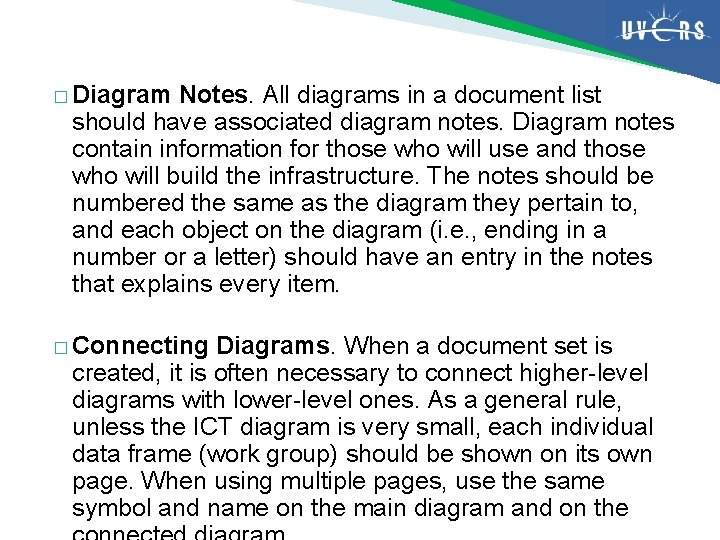 � Diagram Notes. All diagrams in a document list should have associated diagram notes.