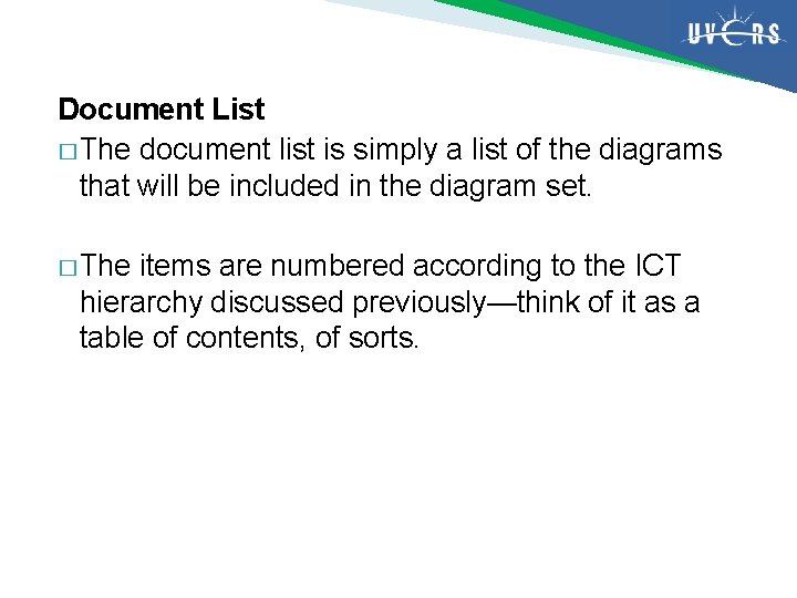 Document List � The document list is simply a list of the diagrams that