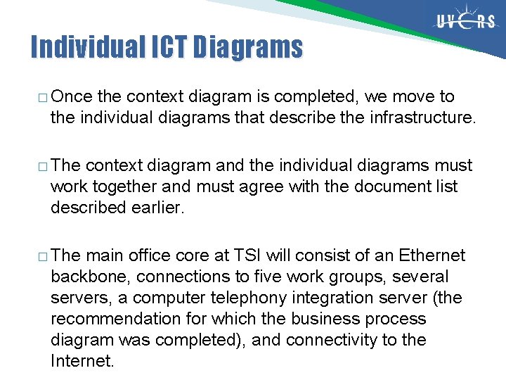 Individual ICT Diagrams � Once the context diagram is completed, we move to the