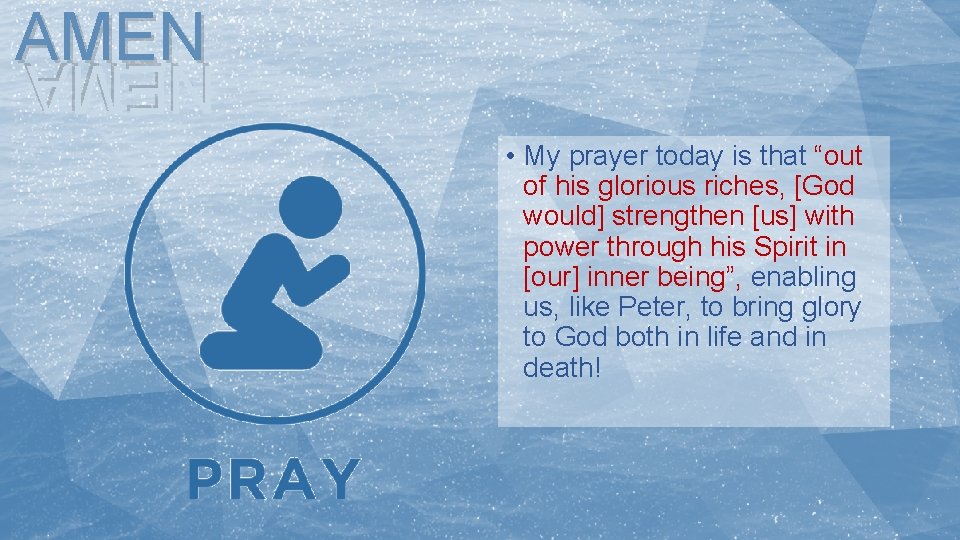 AMEN NEMA • My prayer today is that “out of his glorious riches, [God