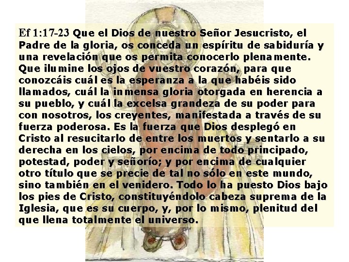 Ef 1: 17 -23 Que el Dios de nuestro Señor Jesucristo, el Padre de