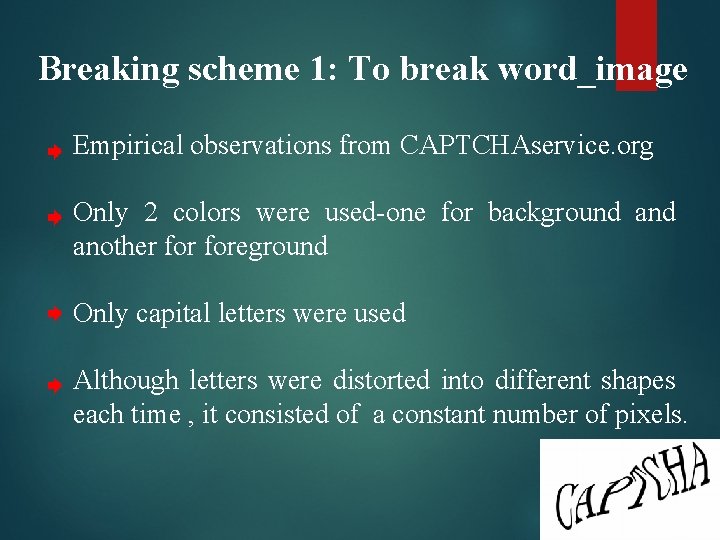 Breaking scheme 1: To break word_image Empirical observations from CAPTCHAservice. org Only 2 colors