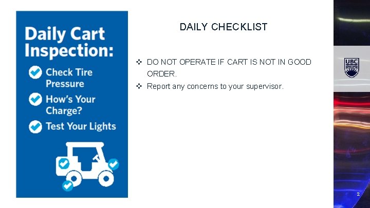 DAILY CHECKLIST v DO NOT OPERATE IF CART IS NOT IN GOOD ORDER. v