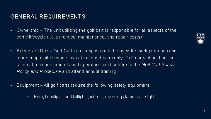 GENERAL REQUIREMENTS • Ownership – The unit utilizing the golf cart is responsible for
