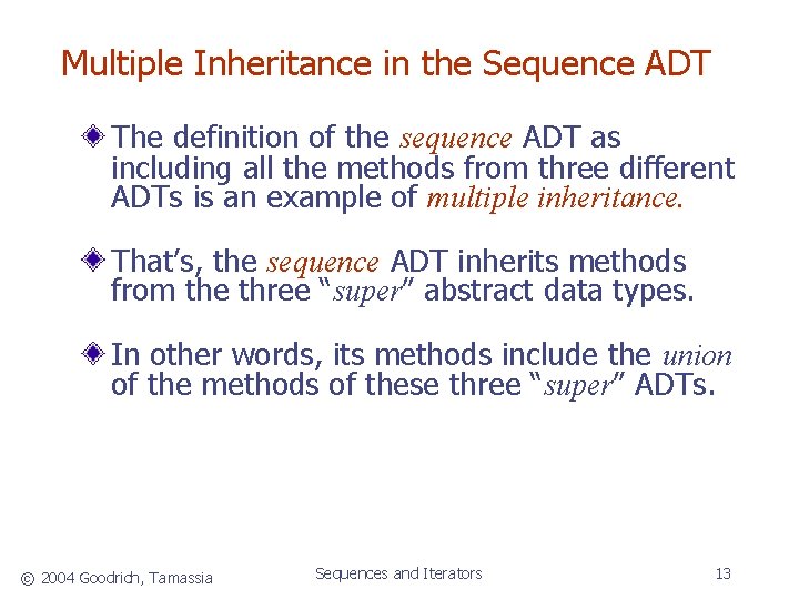 Multiple Inheritance in the Sequence ADT The definition of the sequence ADT as including