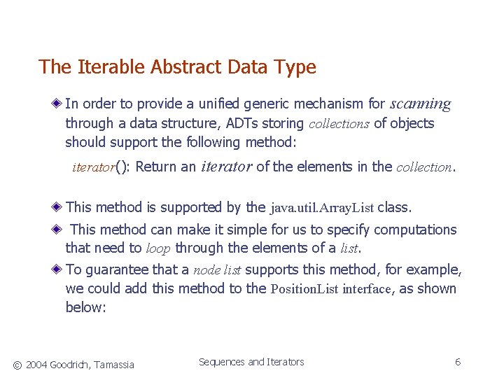 The Iterable Abstract Data Type In order to provide a unified generic mechanism for