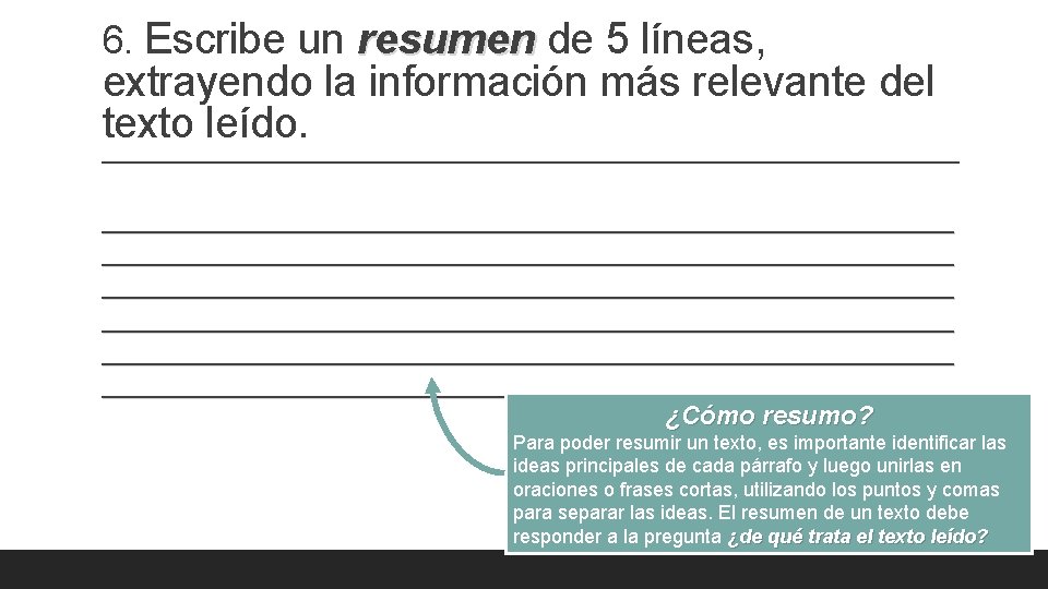 6. Escribe un resumen de 5 líneas, extrayendo la información más relevante del texto