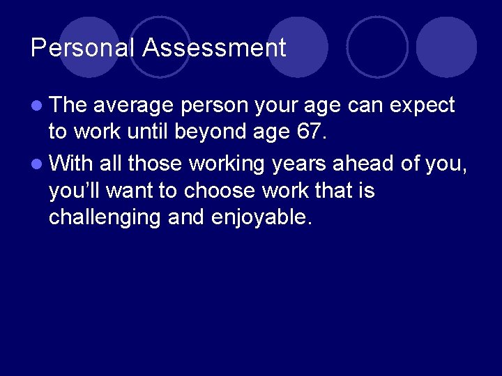 Personal Assessment l The average person your age can expect to work until beyond Personal Assessment l The average person your age can expect to work until beyond