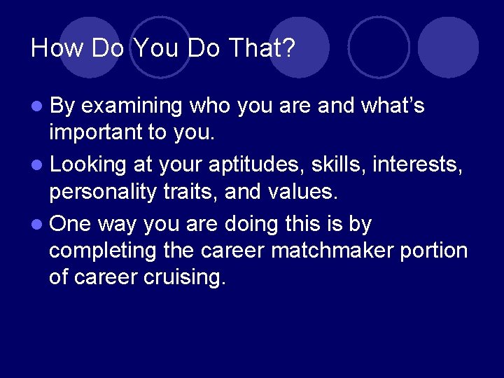 How Do You Do That? l By examining who you are and what’s important How Do You Do That? l By examining who you are and what’s important