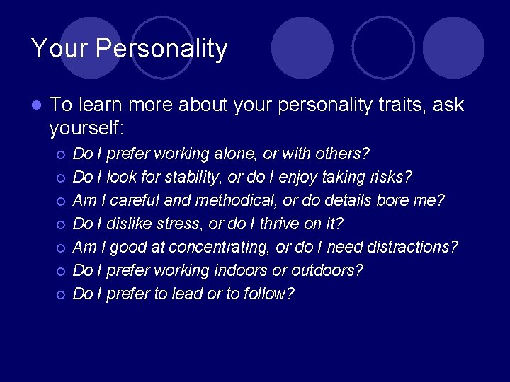 Your Personality l To learn more about your personality traits, ask yourself: ¡ ¡ Your Personality l To learn more about your personality traits, ask yourself: ¡ ¡
