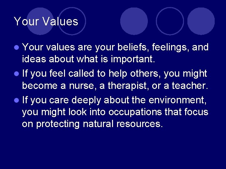 Your Values l Your values are your beliefs, feelings, and ideas about what is Your Values l Your values are your beliefs, feelings, and ideas about what is