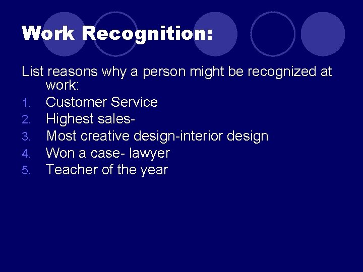 Work Recognition: List reasons why a person might be recognized at work: 1. Customer Work Recognition: List reasons why a person might be recognized at work: 1. Customer