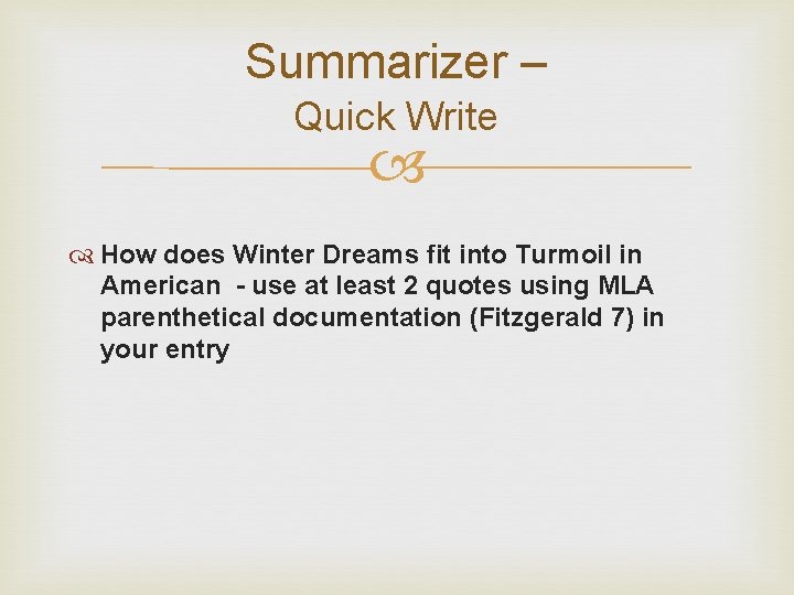 Summarizer – Quick Write How does Winter Dreams fit into Turmoil in American -