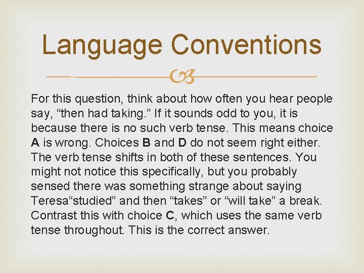 Language Conventions For this question, think about how often you hear people say, “then